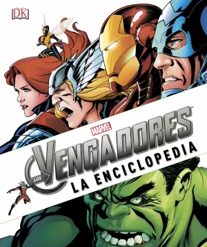 MARVEL LOS VENGADORES. LA ENCICLOPEDIA