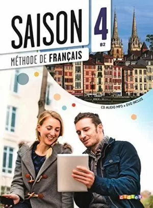 SAISON. MÉTHODE DE FRANÇAIS. NIVEAUX B2. LIVRE ELEVE.