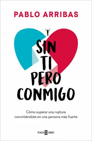 SIN TI PERO CONMIGO - COMO SUPERAR UNA RUPTURA CON