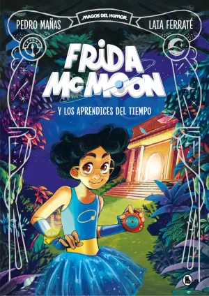 MAGOS DEL HUMOR - FRIDA MCMOON Y LOS APRENDICES DE