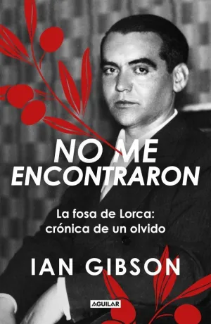 NO ME ENCONTRARON - LA FOSA DE LORCA: CRONICA DE U