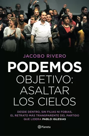 PODEMOS. OBJETIVO: ASALTAR LOS CIELOS