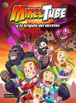 MIKELTUBE 1 - MIKELTUBE Y LA BRUJULA DEL DESTINO