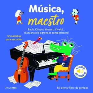 MÚSICA, MAESTRO. MI PRIMER LIBRO DE SONIDOS