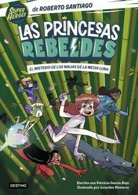 LAS PRINCESAS REBELDES 3 - EL MISTERIO DE LOS NINJ