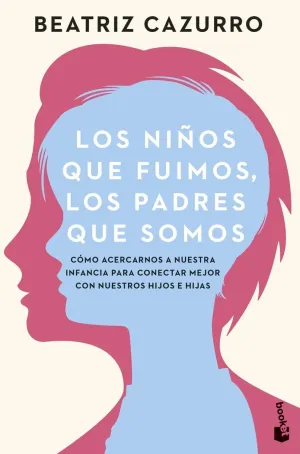 LOS NI¥OS QUE FUIMOS, LOS PADRES QUE SOMOS - COMO