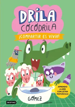 DRILA COCODRILA 6 - ­COMPARTIR ES VIVIR!