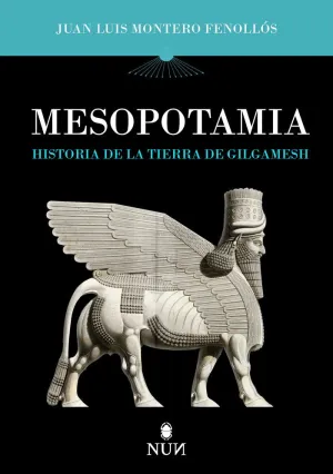 MESOPOTAMIA - HISTORIA DE LA TIERRA DE GILGAMESH