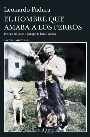 EL HOMBRE QUE AMABA A LOS PERROS EDICION 15 ANIVER
