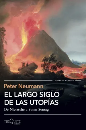 EL LARGO SIGLO DE LAS UTOPIAS - DE NIETZSCHE A SUS