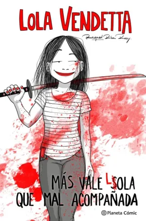 LOLA VENDETTA. MAS VALE LOLA QUE MAL ACOMPA¥ADA