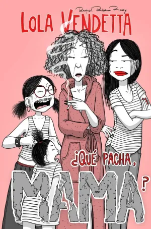 LOLA VENDETTA - ¨QUE PACHA, MAMA?