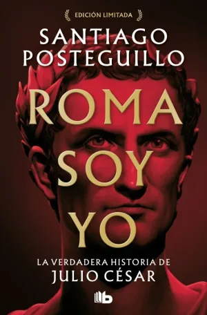 ROMA SOY YO (EDICION LIMITADA) (SERIE JULIO CESAR