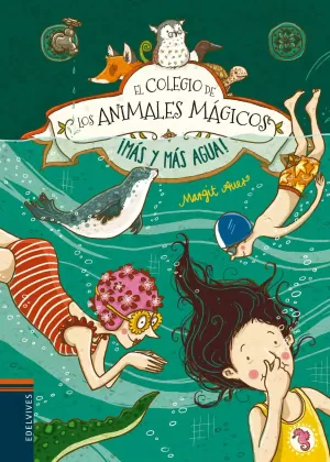 COLEGIO ANIMALES MÁGICOS 6.¡MÁS Y MÁS AGUA!