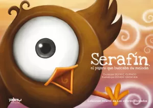 SERAFÍN, EL PÁJARO QUE BUSCABA SU MELODÍA