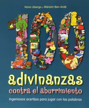 100 ADIVINANZAS CONTRA EL ABURRIMIENTO