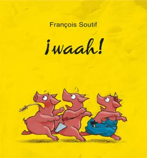 ¡WAAH!