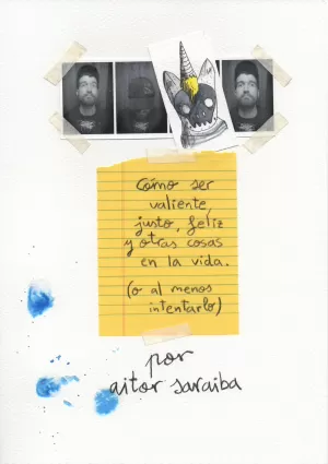 CÓMO SER VALIENTE, JUSTO, FELIZ Y OTRAS COSAS EN LA VIDA (O AL MENOS INTENTARLO)