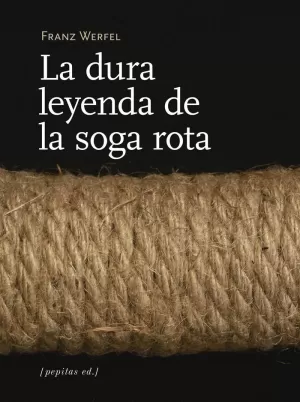 LA DURA LEYENDA DE LA SOGA ROTA - Y OTROS RELATOS