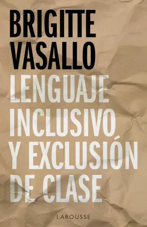 LENGUAJE INCLUSIVO Y EXCLUSIÓN DE CLASE