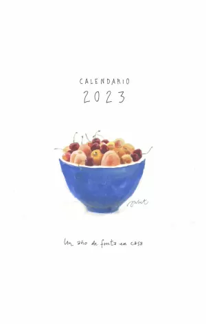 CALENDARIO 2023. UN AÑO DE FRUTAS EN CASA