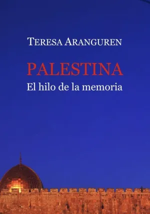 PALESTINA, EL HILO DE LA MEMORIA