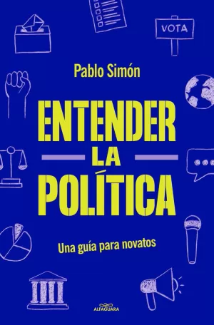 ENTENDER LA POLITÍCA. ALFAGUARA