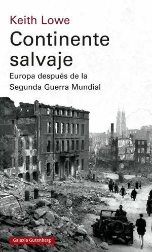 CONTINENTE SALVAJE - EUROPA DESPUES DE LA SEGUNDA
