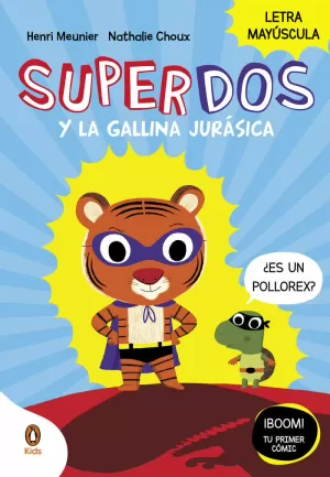 SUPERDOS Y LA GALLINA JURÁSICA (