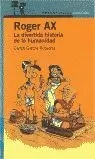 ROGER AX. LA DIVERTIDA HISTORIA DE LA HUMANIDAD