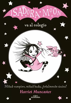 ISADORA MOON VA AL COLEGIO (ISADORA MOON 1)