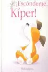 ¡ESCÓNDEME, KÍPER!