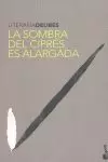 LA SOMBRA DEL CIPRÉS ES ALARGADA