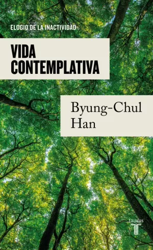 VIDA CONTEMPLATIVA. ELOGIO DE LA INACTIVIDAD