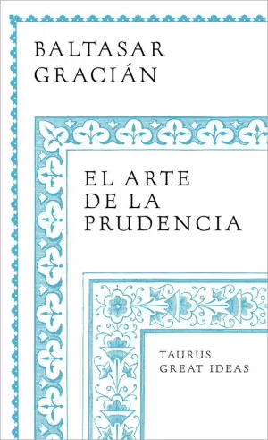 EL ARTE DE LA PRUDENCIA (SERIE GREAT IDEAS)