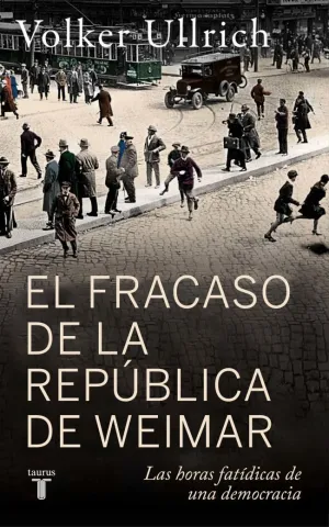 EL FRACASO DE LA REPUBLICA DE WEIMAR - LAS HORAS F