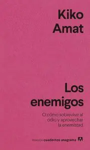 LOS ENEMIGOS - O COMO SOBREVIVIR AL ODIO Y APROVEC
