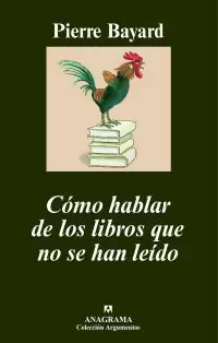 CÓMO HABLAR DE LOS LIBROS QUE NO SE HAN LEÍDO