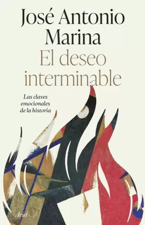 EL DESEO INTERMINABLE - LAS CLAVES EMOCIONALES DE