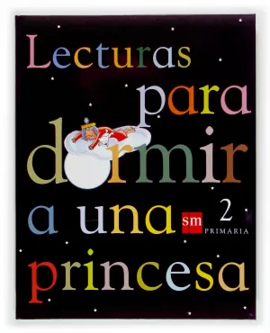 LECTURAS PARA DORMIR A UNA PRINCESA. 2 PRIMARIA