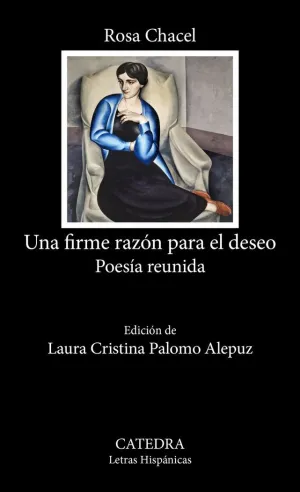 UNA FIRME RAZON PARA EL DESEO - POESIA REUNIDA