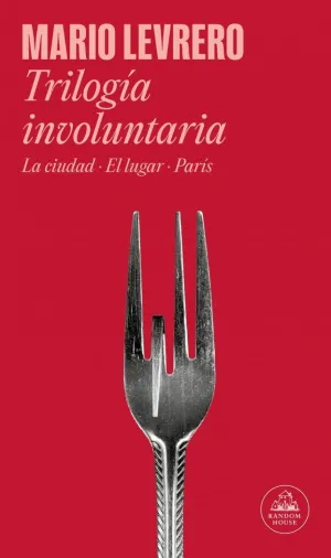 TRILOGIA INVOLUNTARIA LA CIUDAD EL LUGAR PARIS