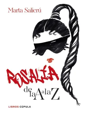 ROSALIA DE LA A A LA Z - UNA BIOGRAFIA NO OFICIAL