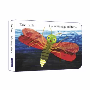 LUCIÉRNAGA SOLITARIA, LA (COLECCIÓN ERIC CARLE)