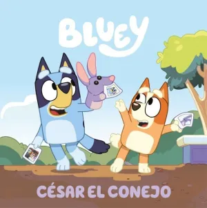 BLUEY. UN CUENTO - CÉSAR EL CONEJO (EDICIÓN EN ESP