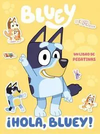 BLUEY ACTIVIDADES HOLA BLUEY LIBRO DE PEGATINAS