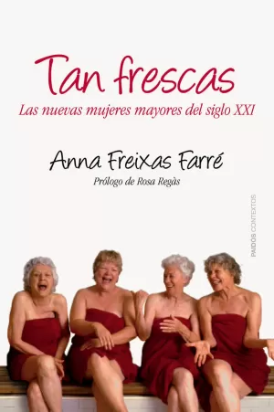 TAN FRESCAS - LAS NUEVAS MUJERES MAYORES DEL SIGLO