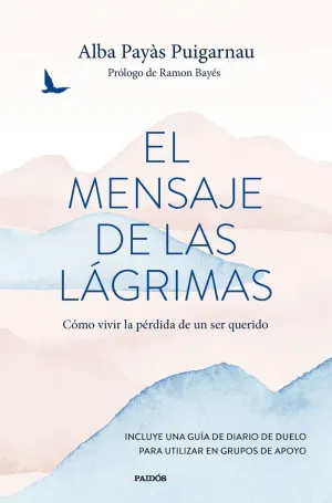 EL MENSAJE DE LAS LAGRIMAS - COMO VIVIR LA PERDIDA