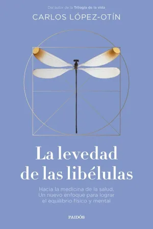 LA LEVEDAD DE LAS LIBELULAS - HACIA LA MEDICINA DE