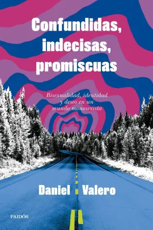 CONFUNDIDAS, INDECISAS, PROMISCUAS - BISEXUALIDAD,